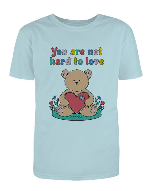 You Are Not Hard To Love (Teddy Bear) – Self-Care Is For Everyone