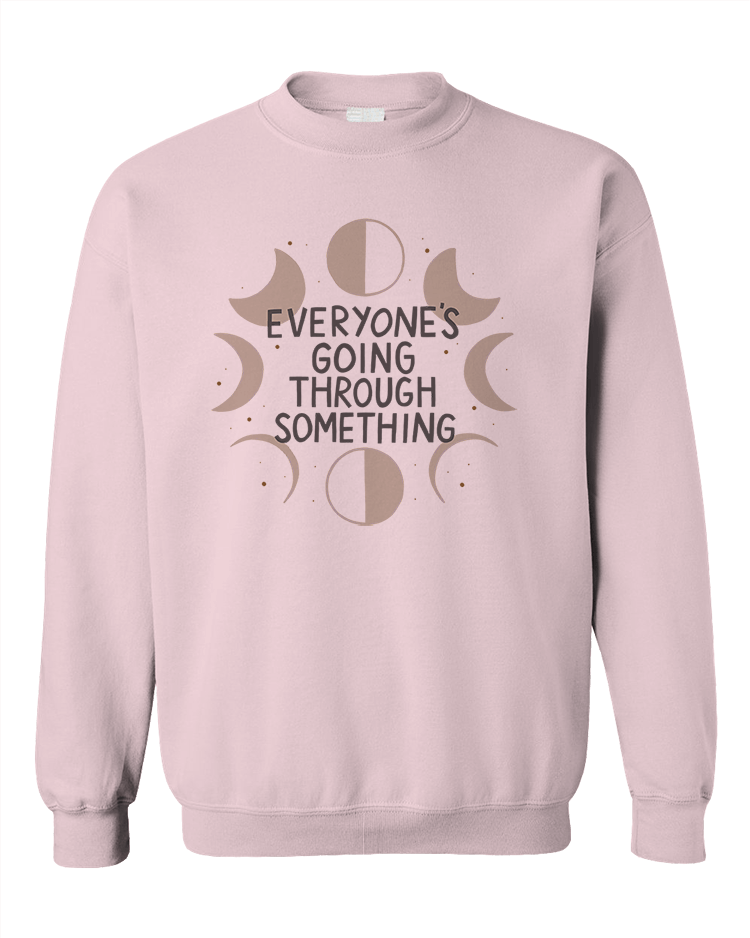 Everyone's Going Through Something (Moon Phases) - Sweatshirt