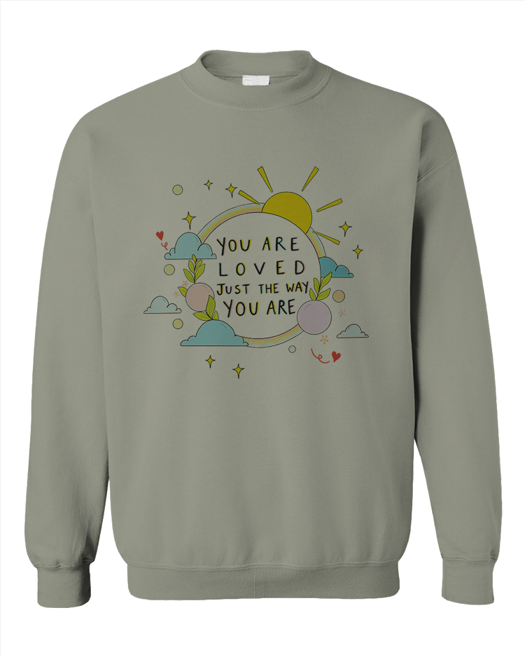 You Are Loved Just The Way You Are (Rainbow) - Sweatshirt