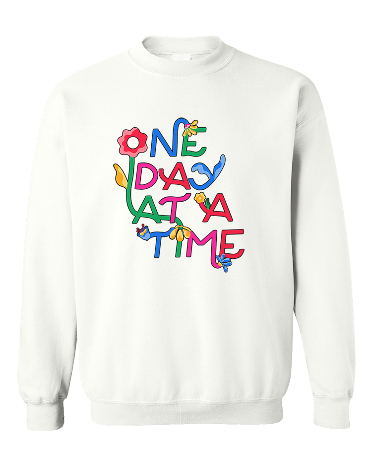 One Day At A Time (Flowers) - Sweatshirt