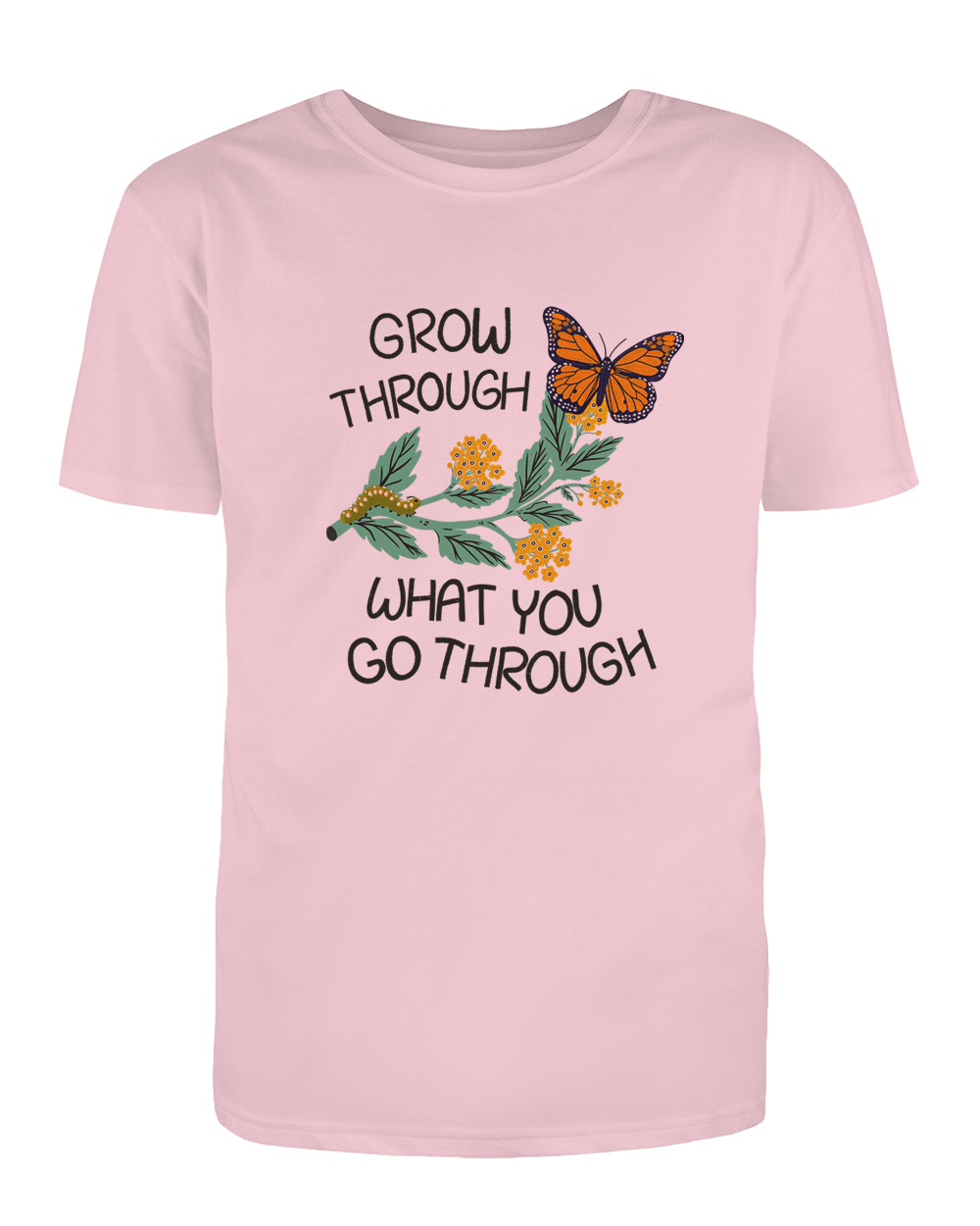 Grow Through What You Go Through - T-Shirt