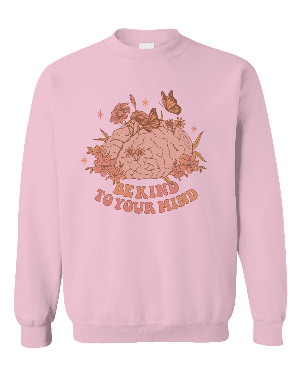 Be Kind To Your Mind - Sweatshirt