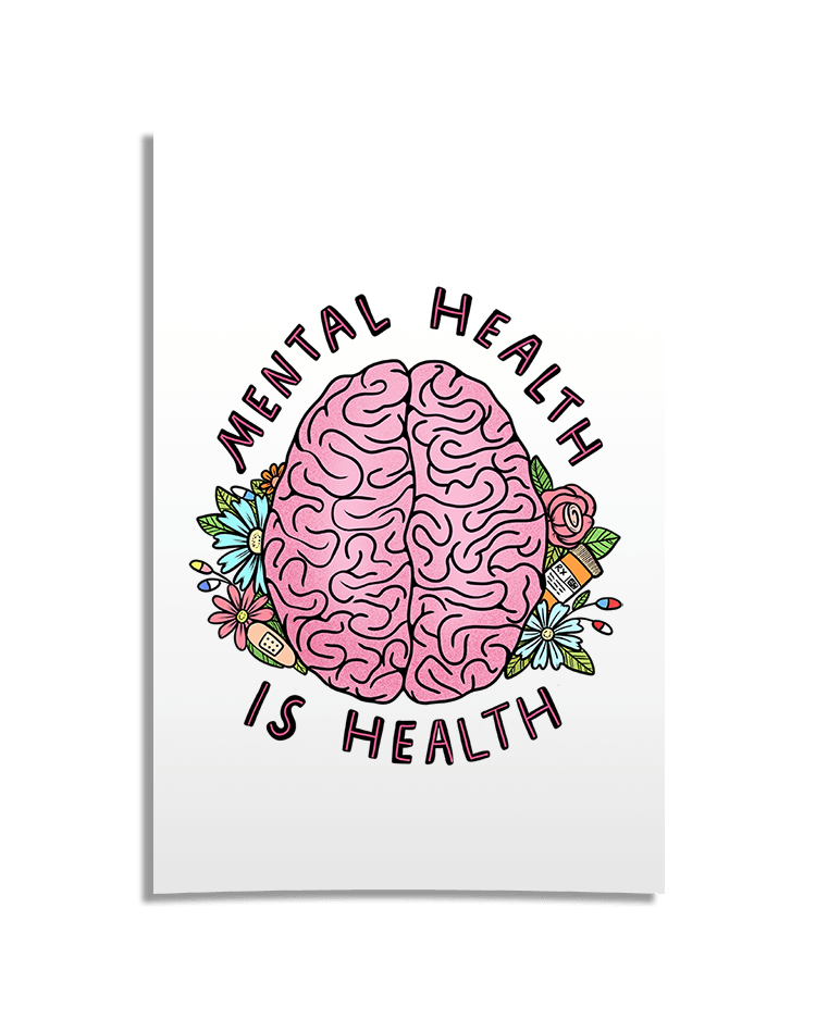 Mental Health Is Health - Poster