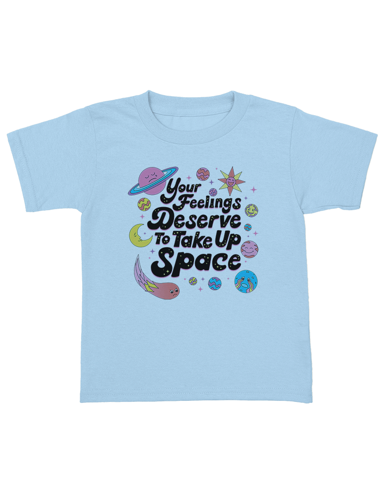 Your Feelings Deserve To Take Up Space - Youth T-Shirt