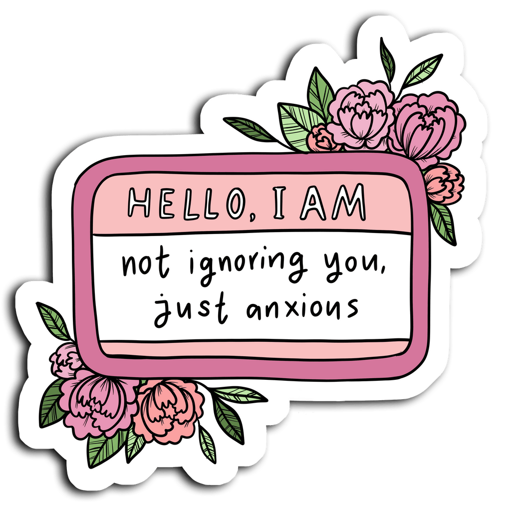 Hello, I Am... Not Ignoring You, Just Anxious (Nametag) - Magnet