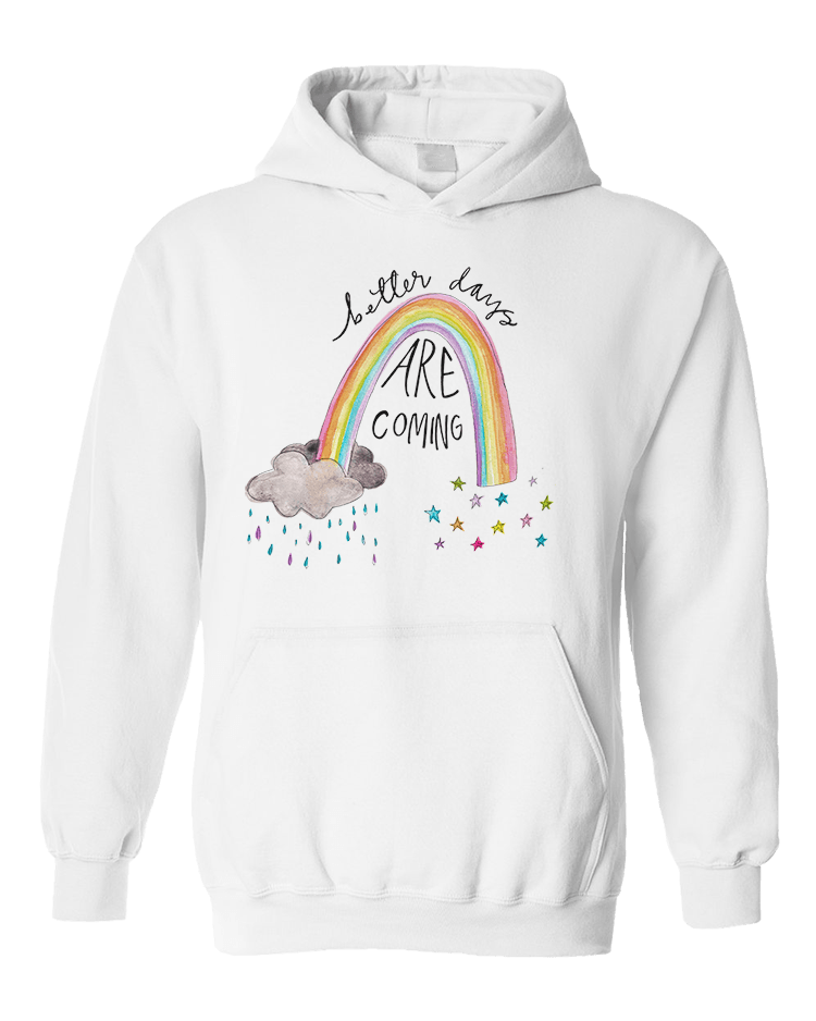 Better Days Are Coming - Hoodie