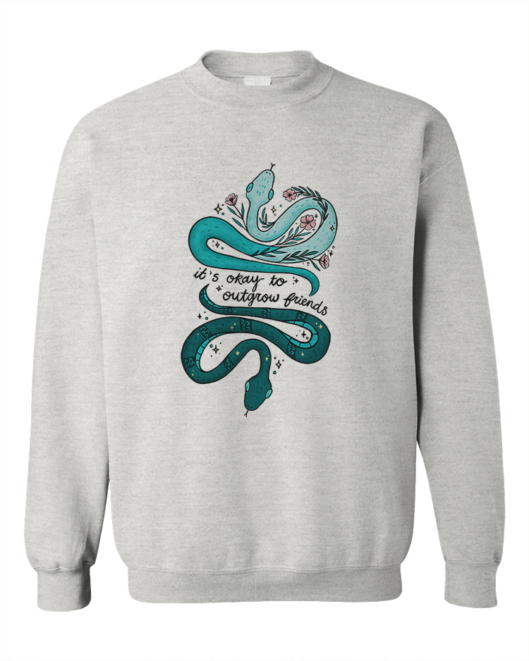 It's OK To Outgrow Your Friends (Snakes) - Sweatshirt