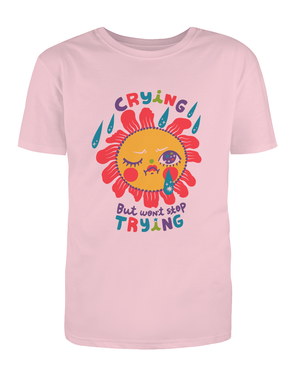 Crying But Won't Stop Trying - T-Shirt