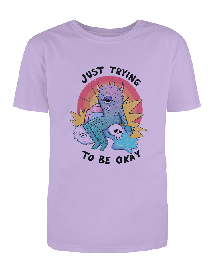 Just Trying To Be Okay - T-Shirt