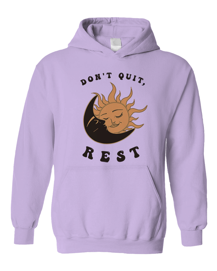 Don't Quit, Rest - Hoodie