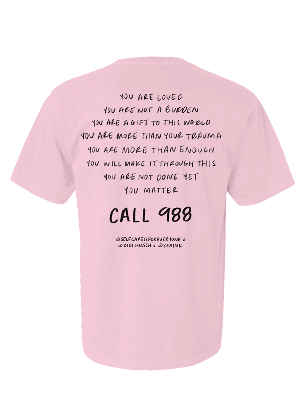 988 What If It Gets Better? / You Are Loved, You Are Not A Burden, You Matter (includes a back-print!) - T-Shirt