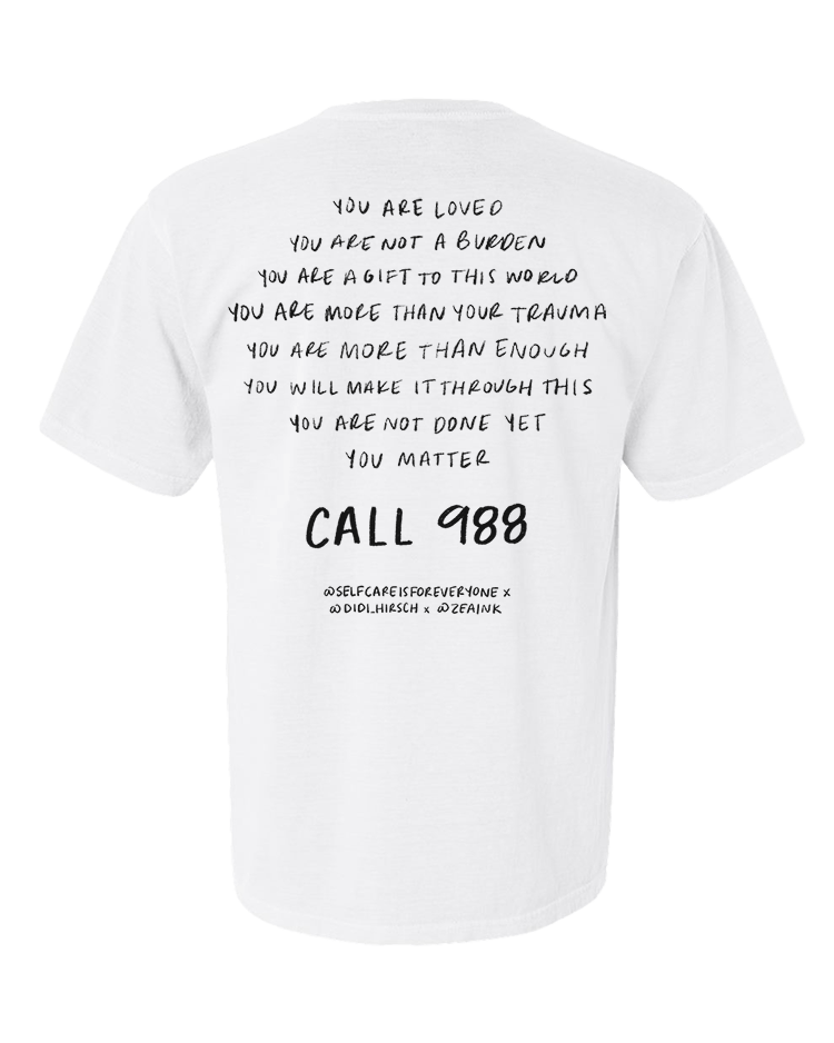 988 What If It Gets Better? / You Are Loved, You Are Not A Burden, You Matter (includes a back-print!) - T-Shirt