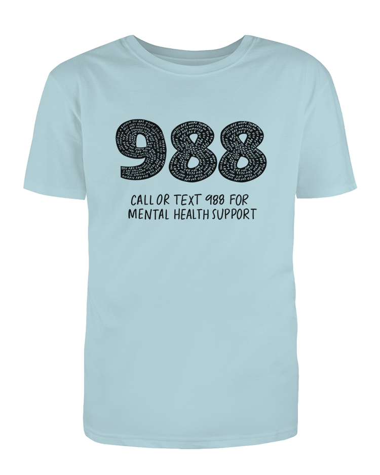 988: You Are Loved, You Are Not A Burden, You Matter (includes a back-print!) - T-Shirt