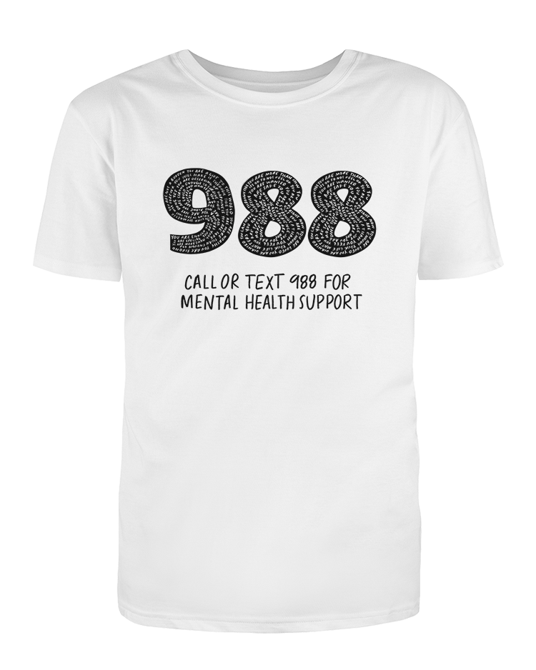 988: Call Or Text For Mental Health Support - T-Shirt