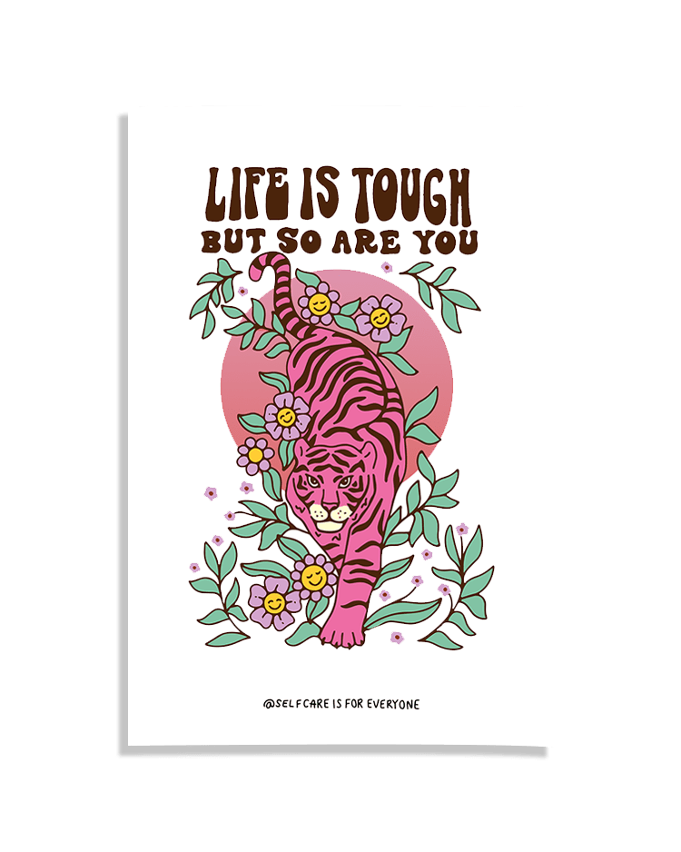 Life Is Tough But So Are You (Tiger) - Poster