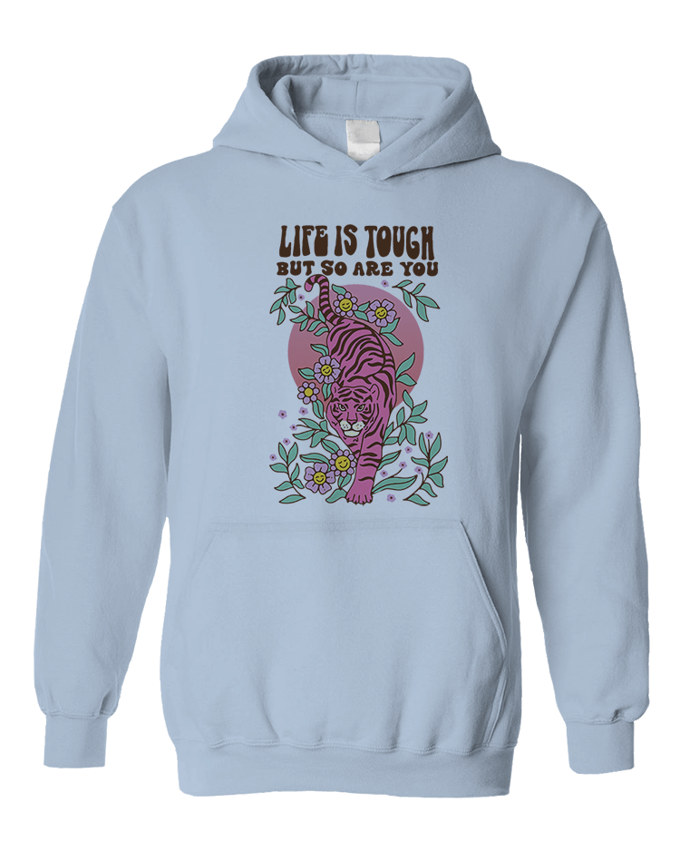 Life Is Tough But So Are You (Tiger) - Hoodie