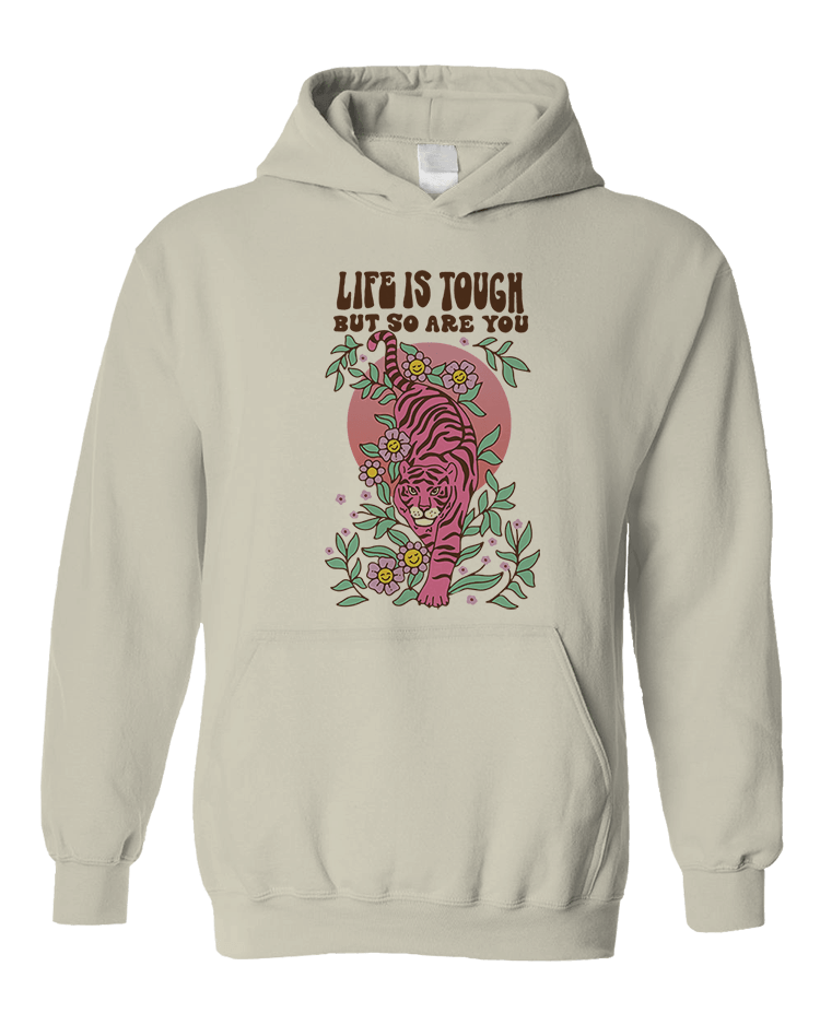 Life Is Tough But So Are You (Tiger) - Hoodie