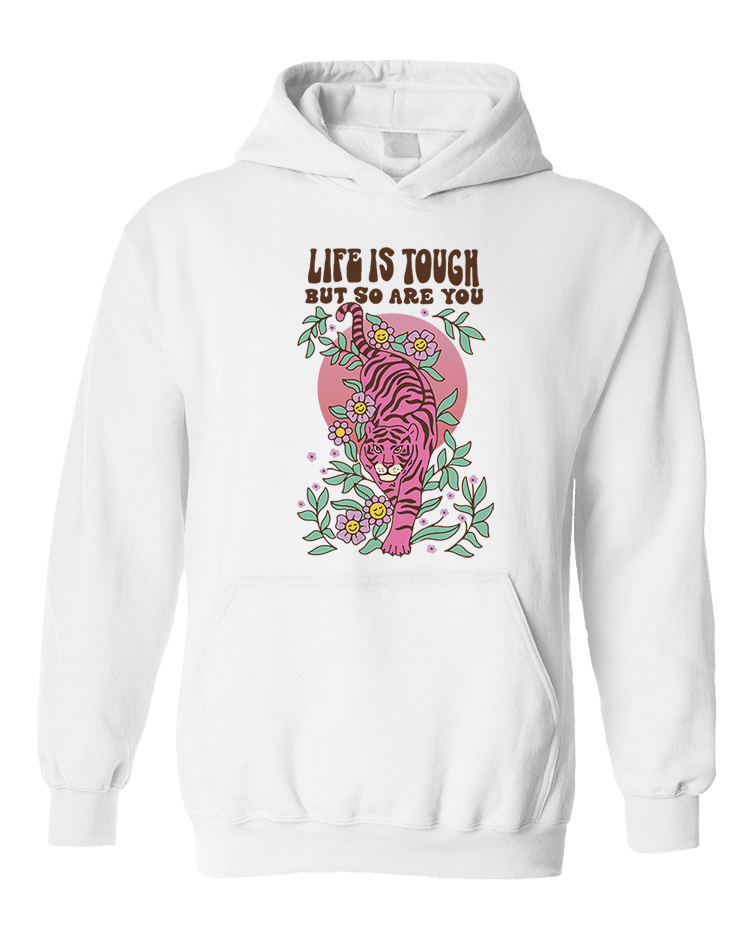 Life Is Tough But So Are You (Tiger) - Hoodie