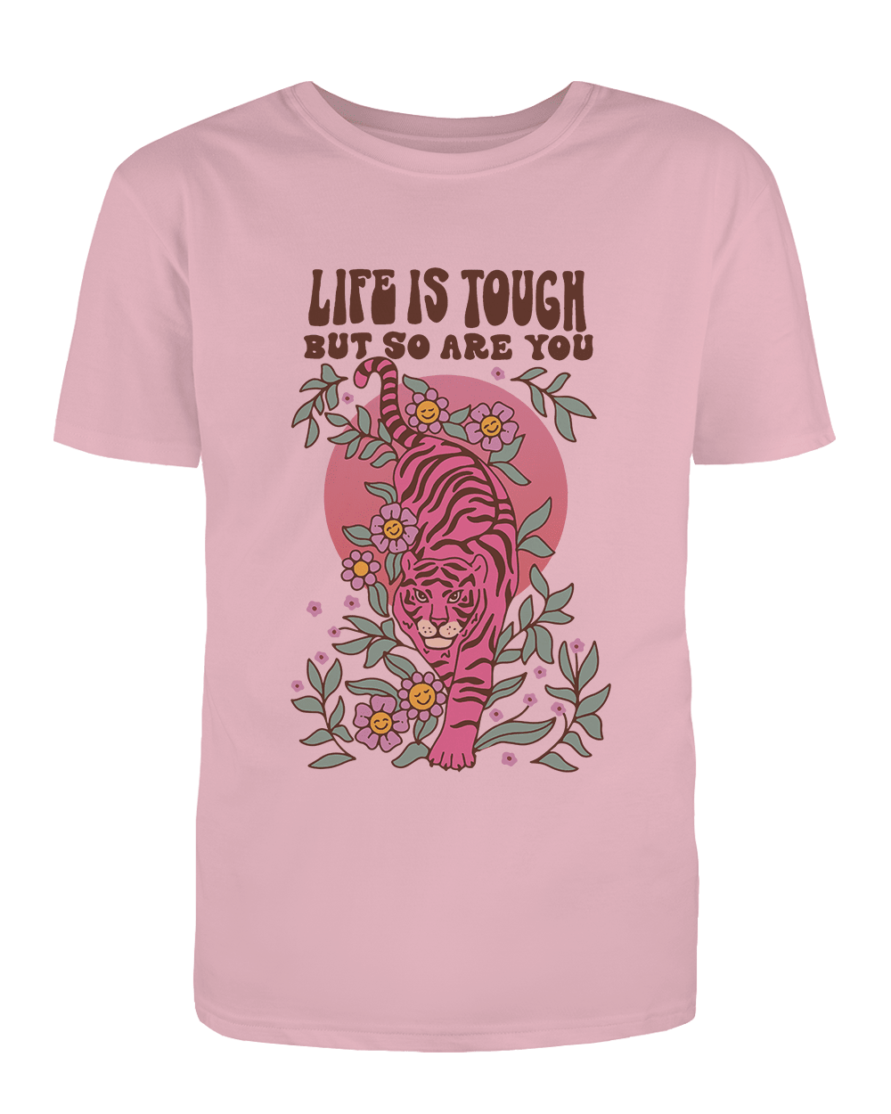 Life Is Tough But So Are You (Tiger) - T-Shirt