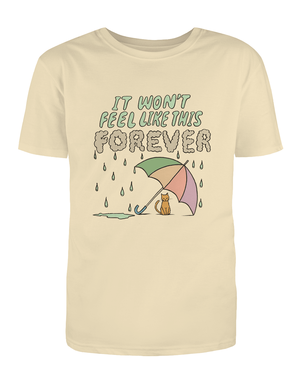 It Won't Feel Like This Forever (Cat in the Rain) - T-Shirt