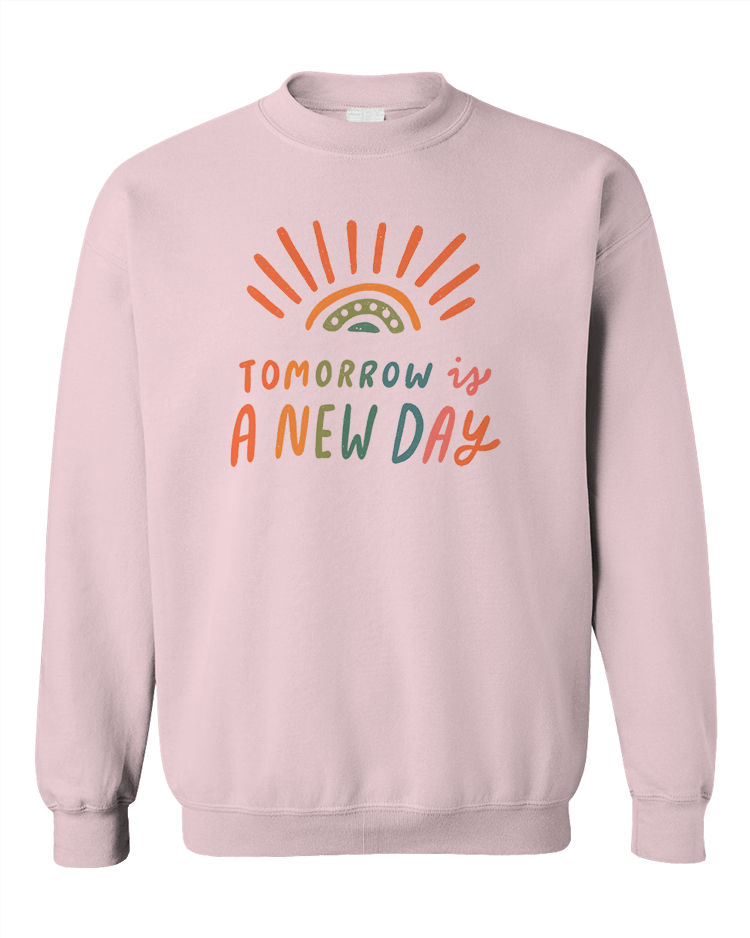 Tomorrow Is A New Day (Rainbow) - Sweatshirt