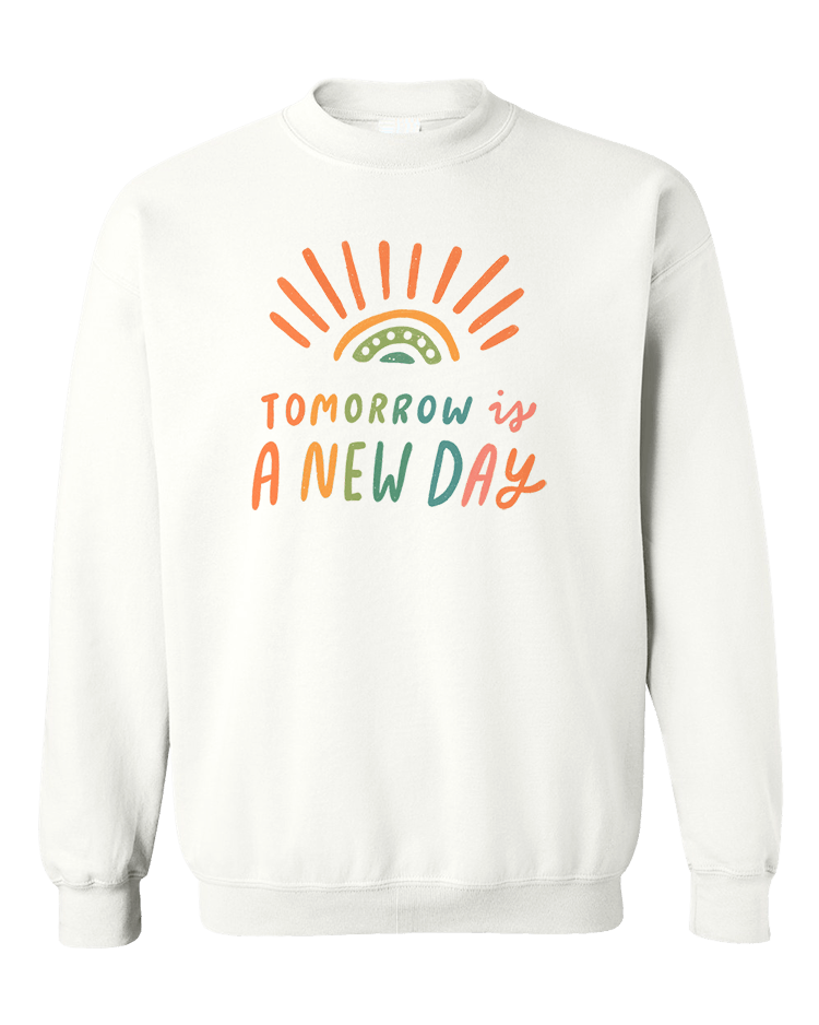 Tomorrow Is A New Day (Rainbow) - Sweatshirt