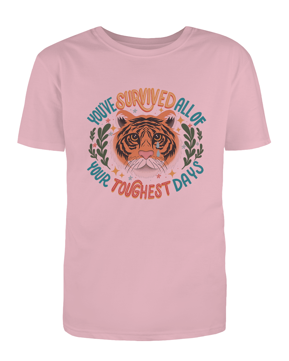 You've Survived All Of Your Toughest Days (Tiger) - T-Shirt