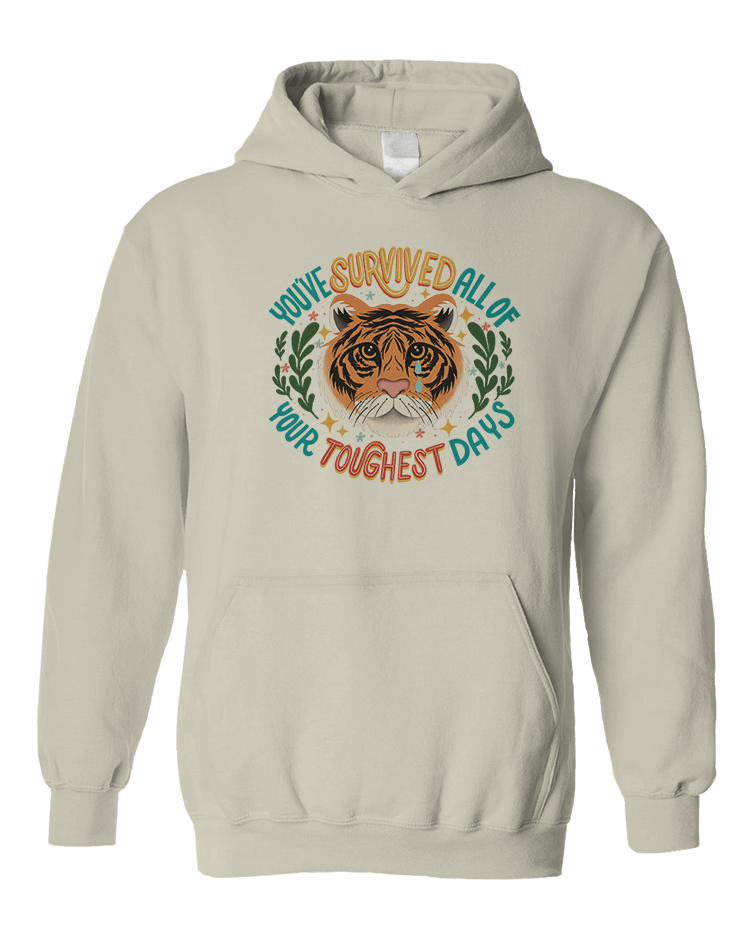 You've Survived All Of Your Toughest Days (Tiger) - Hoodie