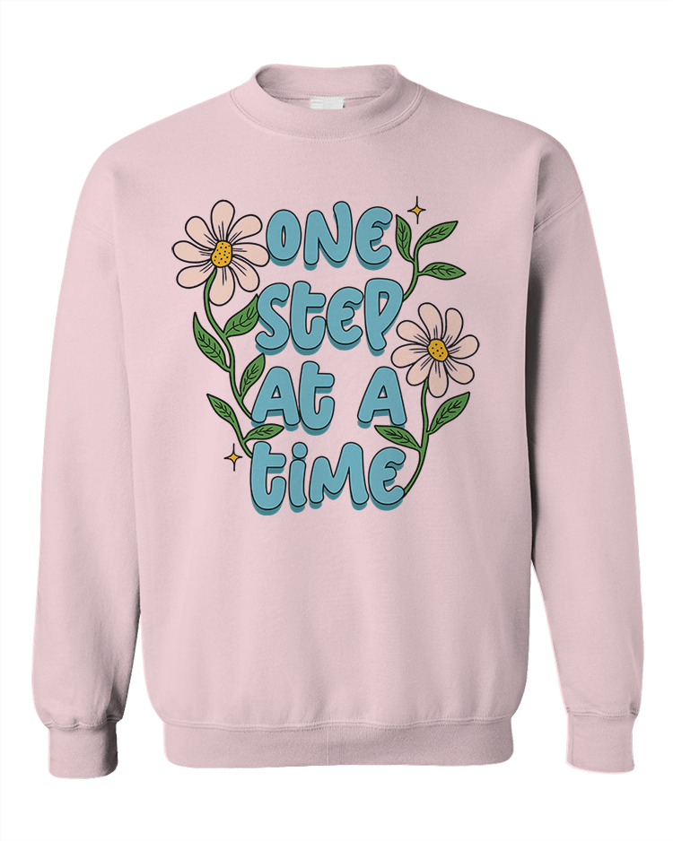 One Step At A Time (Flowers) - Sweatshirt