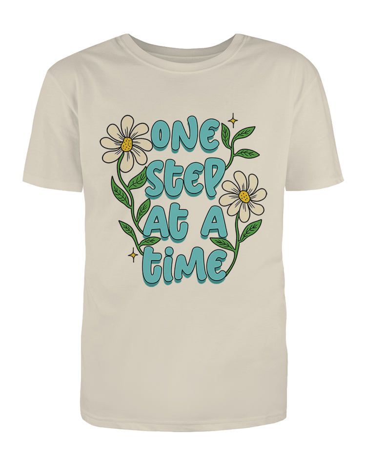 One Step At A Time (Flowers) TShirt SelfCare Is For Everyone