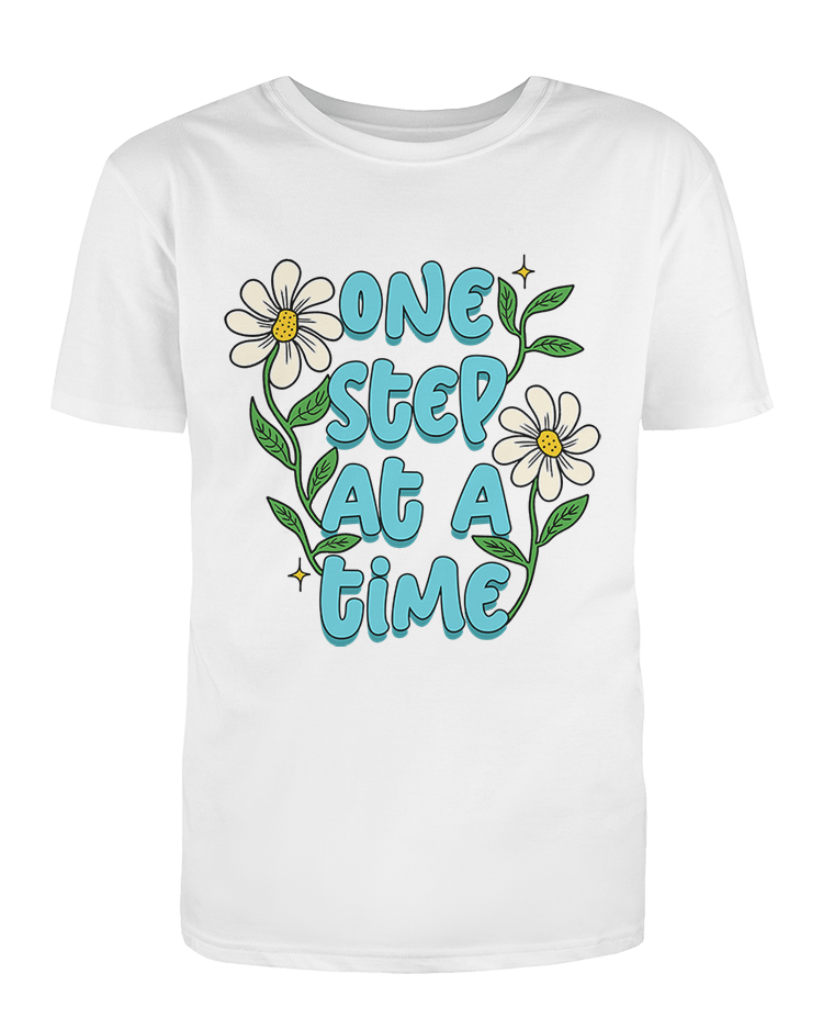 One Step At A Time (Flowers) - T-Shirt