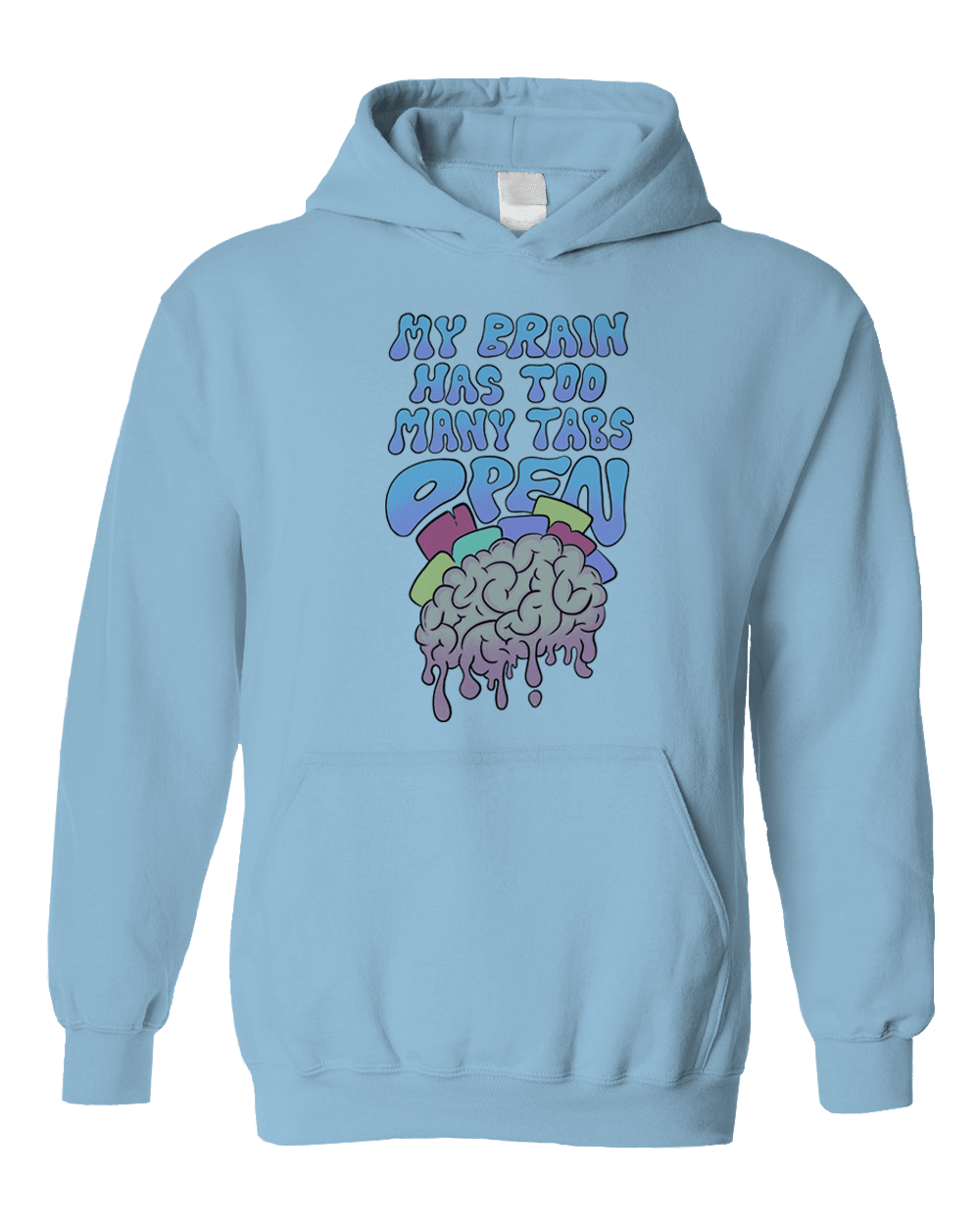 My Brain Has Too Many Tabs Open - Hoodie