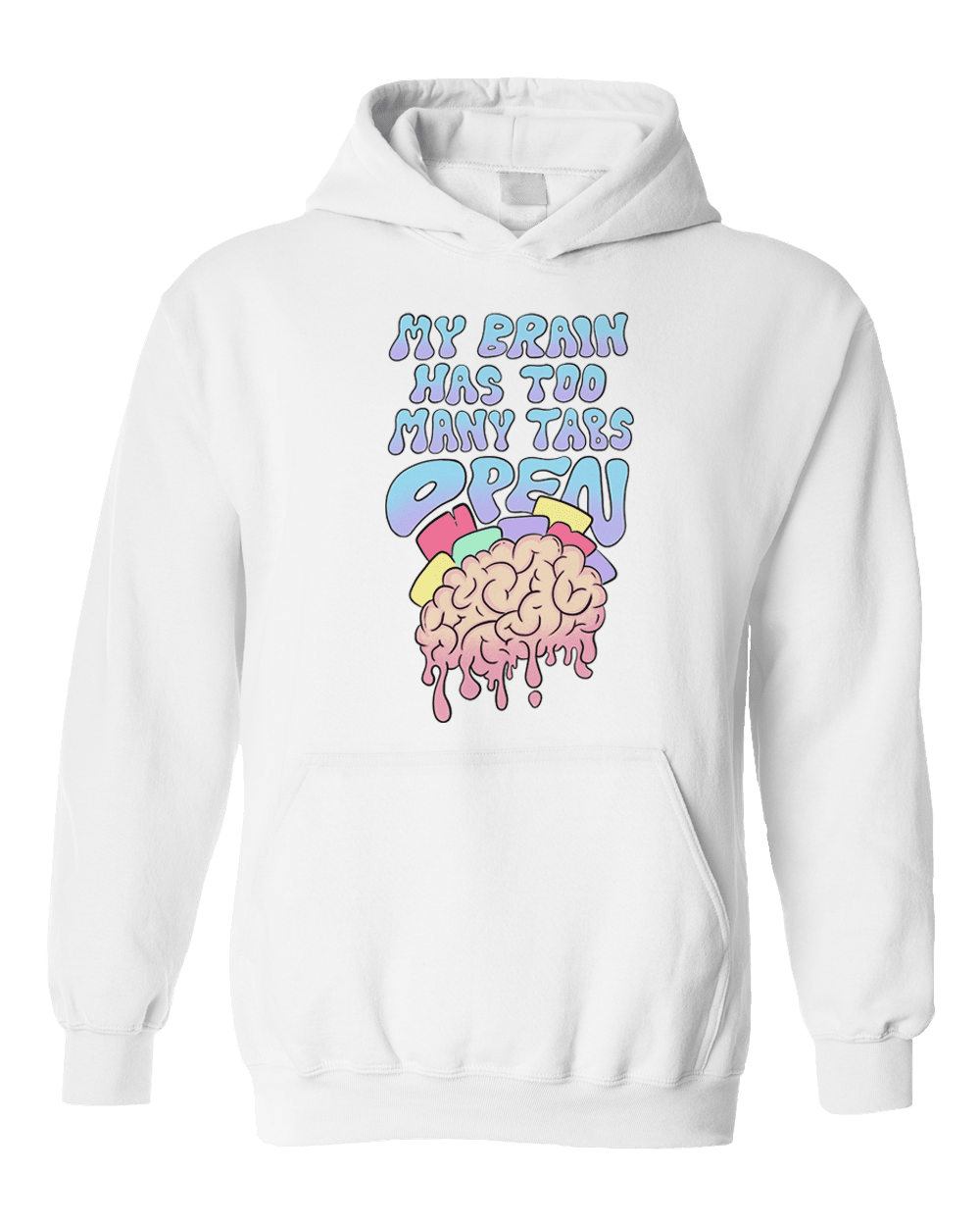 My Brain Has Too Many Tabs Open - Hoodie