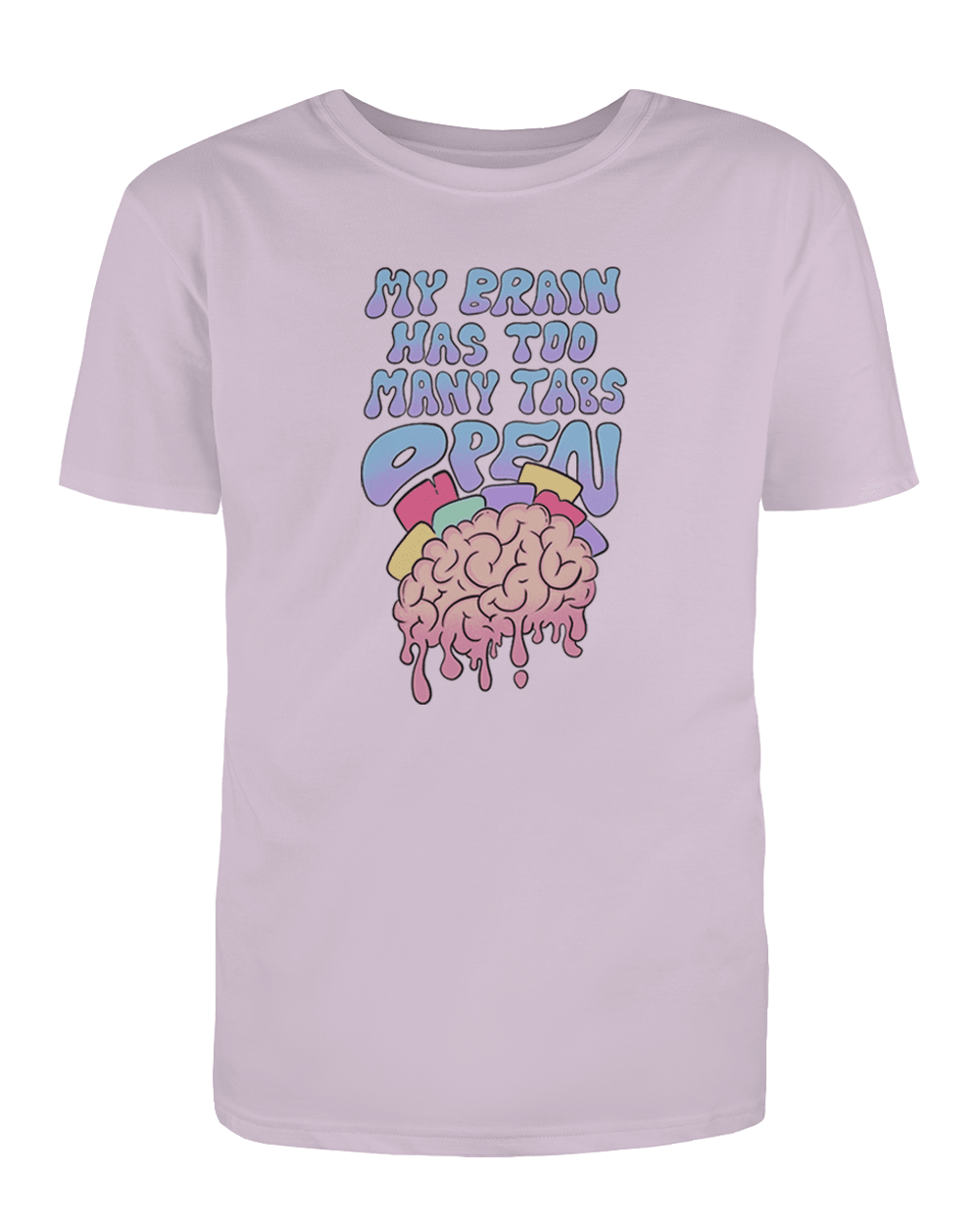 My Brain Has Too Many Tabs Open - T-Shirt