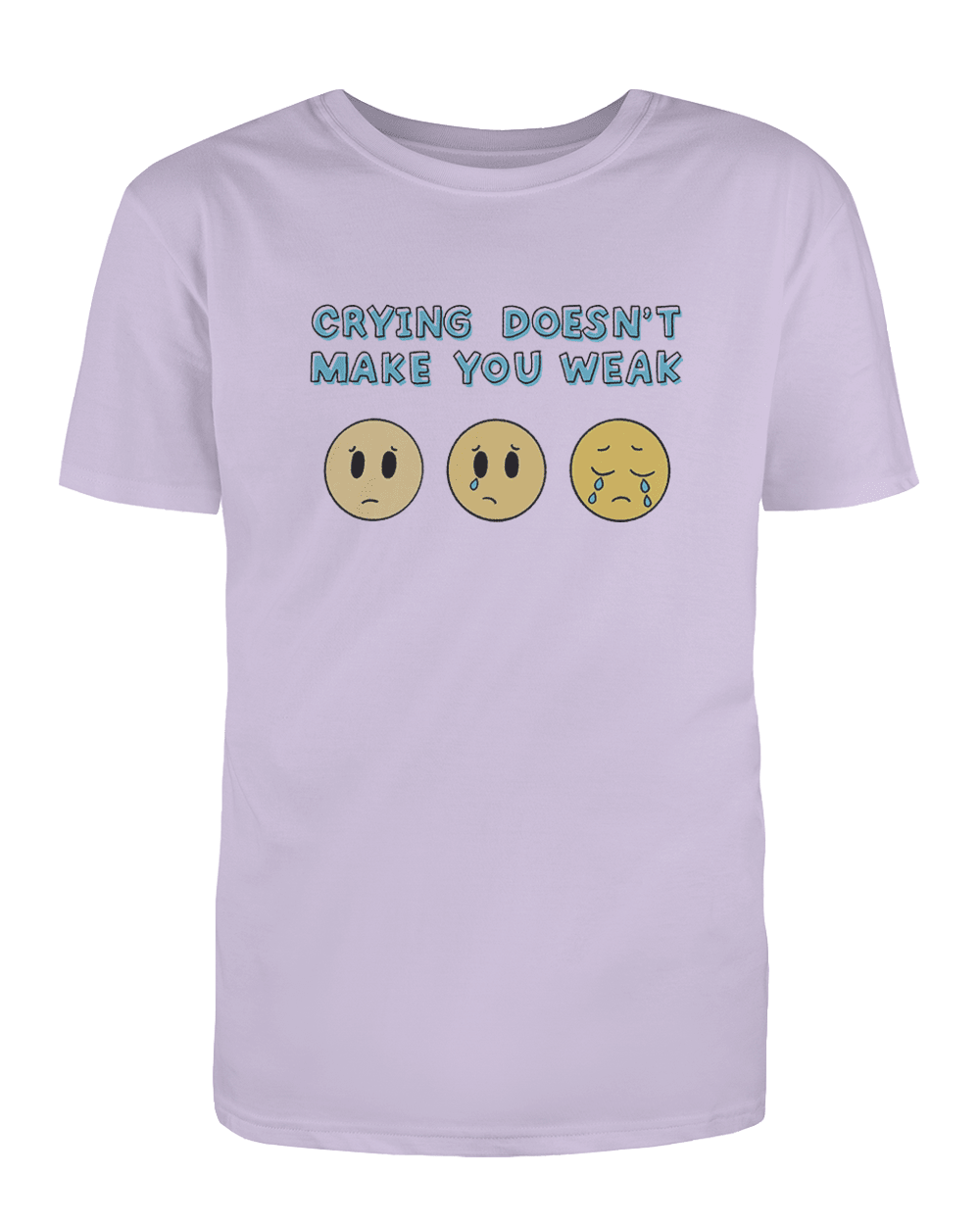 Crying Doesn't Make You Weak - T-Shirt