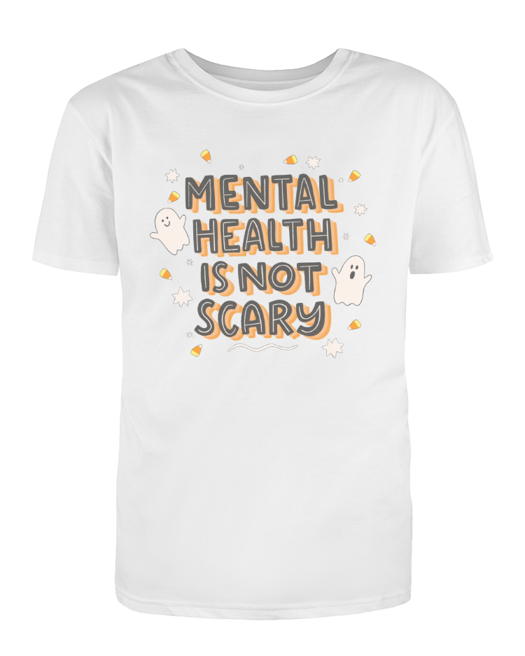 Mental Health Isn't Scary (Ghosts)