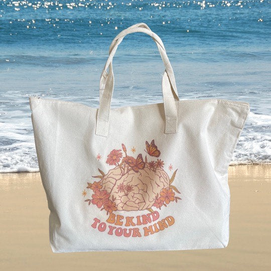 Be Kind To Your Mind - Beach Tote Bag w/ Zipper