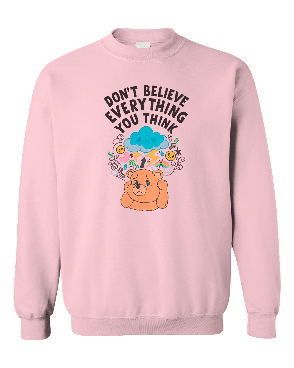 Don't Believe Everything You Think (Worried Bear) - Sweatshirt