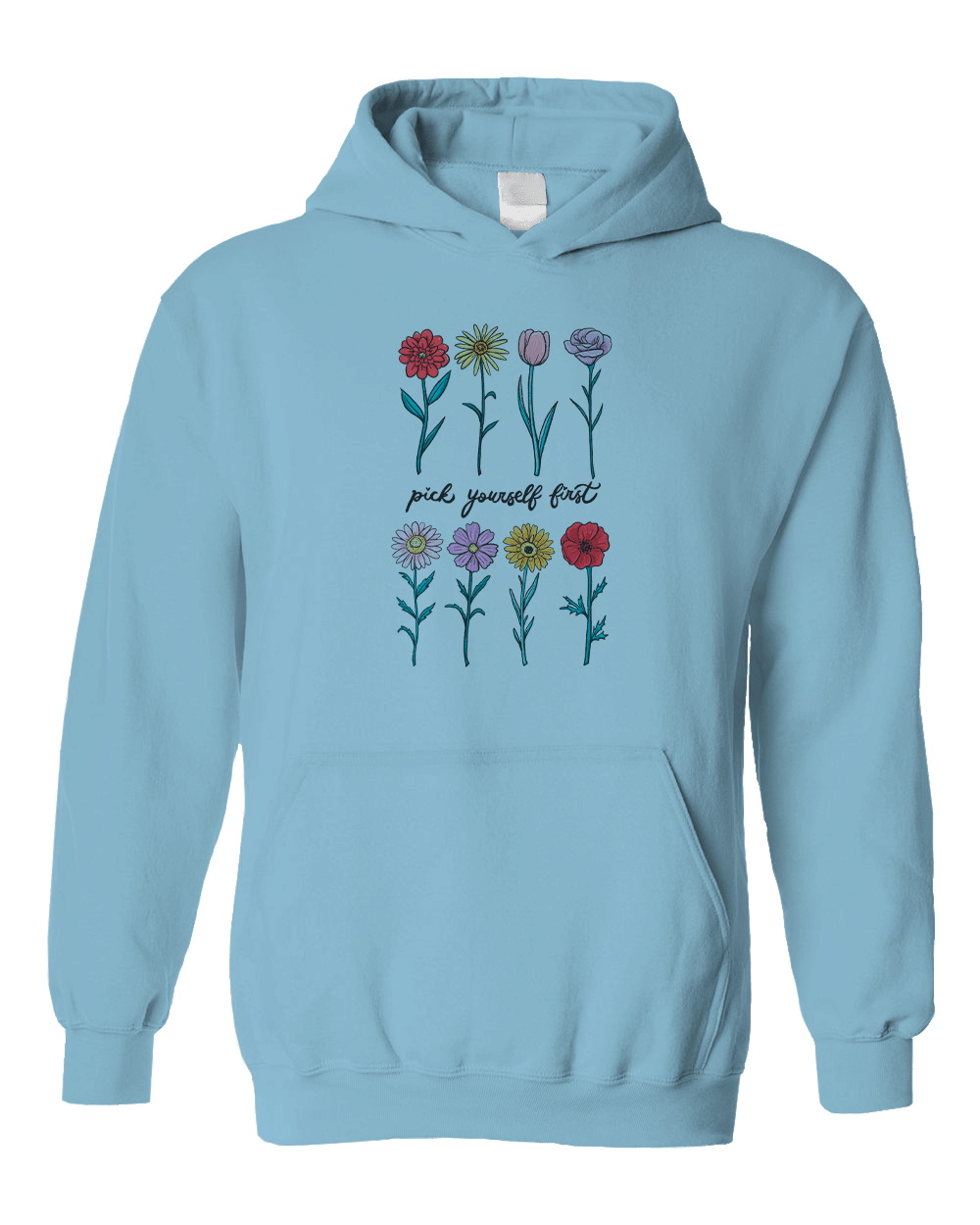 Pick Yourself First (Flowers) - Hoodie