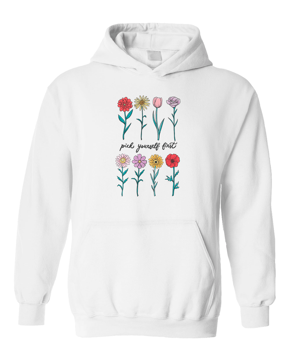 Pick Yourself First (Flowers) - Hoodie