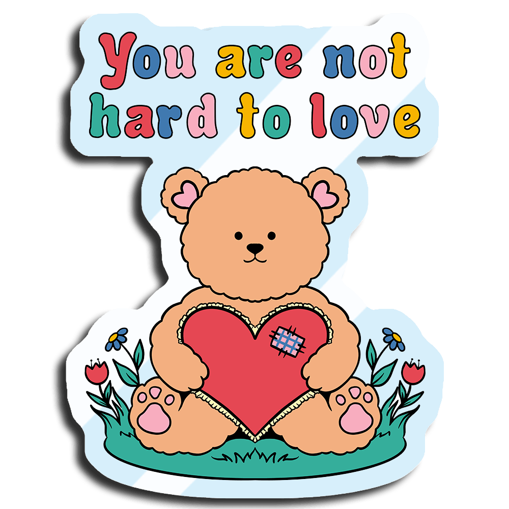 You Are Not Hard To Love - Mirror Cling