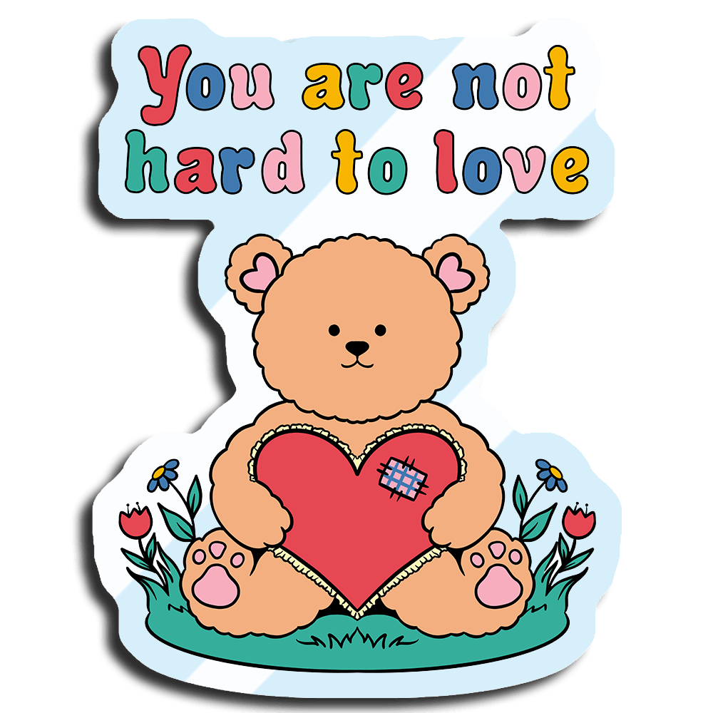 You Are Not Hard To Love (Teddy Bear) - Mirror Cling (as seen on TLC's Baylen Out Loud 🫶🏼)